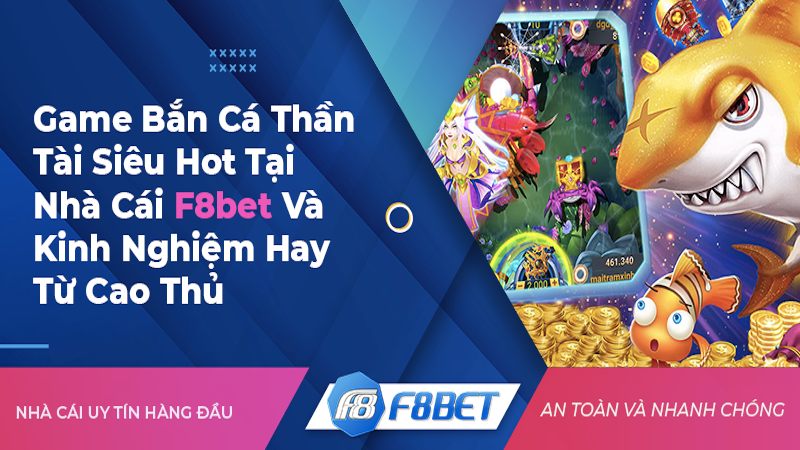 Những bí quyết cần nhớ nếu muốn chơi bắn cá F8bet dễ dành chiến thắng