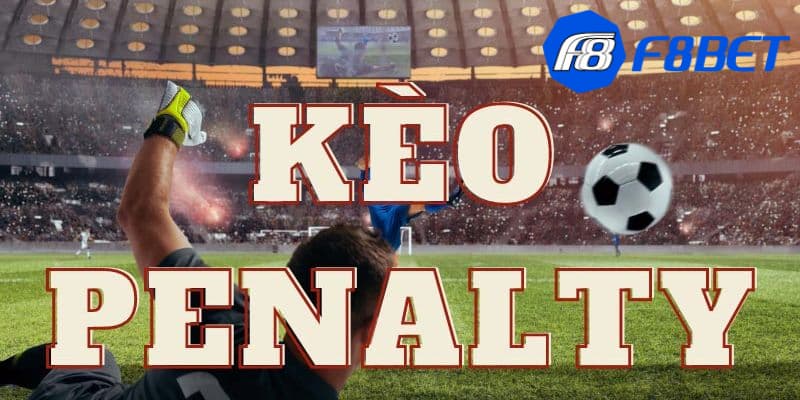 Khái quát đôi nét về kèo tài xỉu penalty