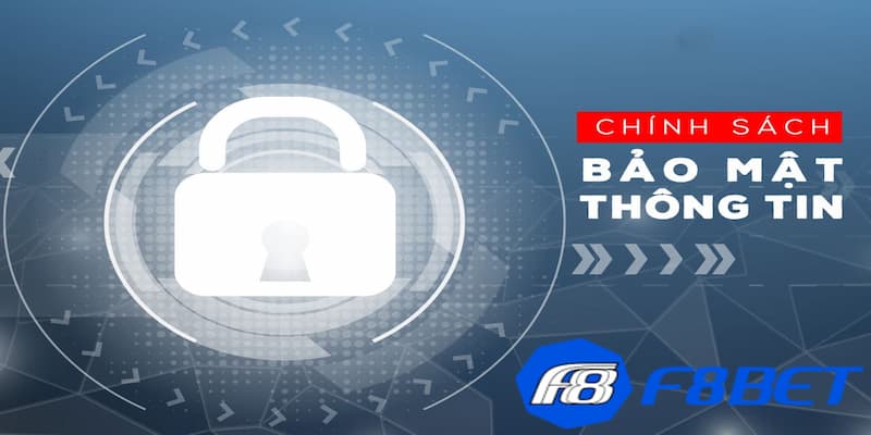 Đôi nét về chính sách bảo mật tại nhà cái F8bet
