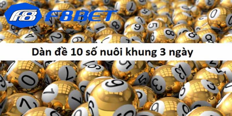 Soi cầu chơi dàn đề 10 số nuôi khung 3 ngày