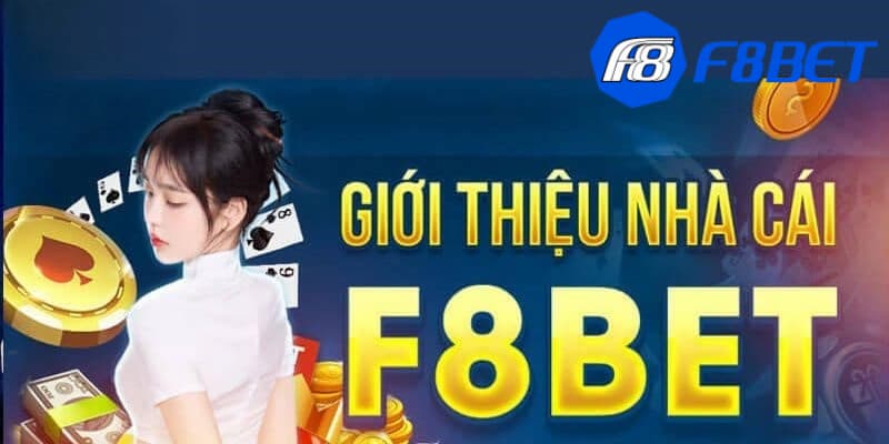 Giới Thiệu F8bet – Nhà cái hàng đầu uy tín