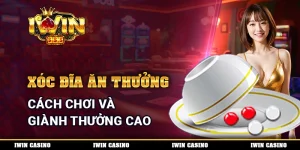 Xóc Đĩa Ăn Thưởng - Cách Chơi Và Giành Thưởng Cao Mỗi Ngày