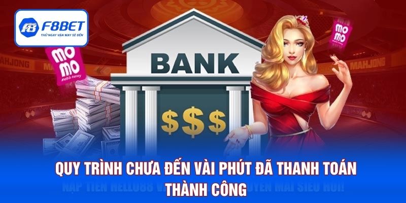 Quy trình chưa đến vài phút đã thanh toán thành công